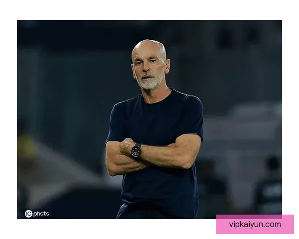 皮奥利：从球员到教练，红黑军团执教传奇持续展现竞争力提升