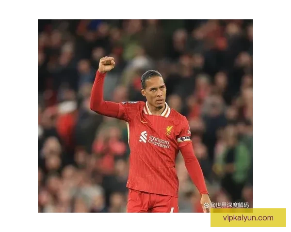 范戴克伤病斗争史：近期状态回暖展现稳健防守表现